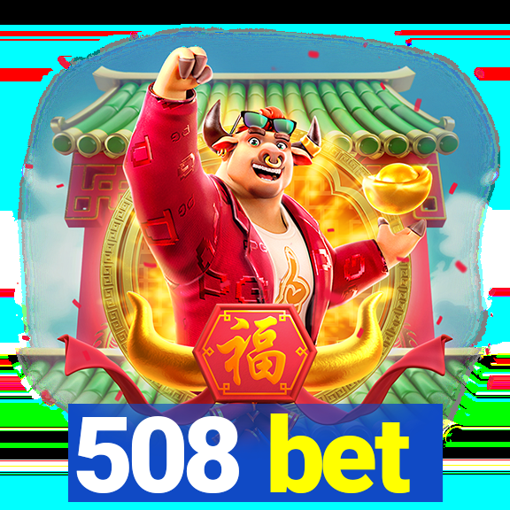 508 bet